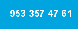 953 357 47 61